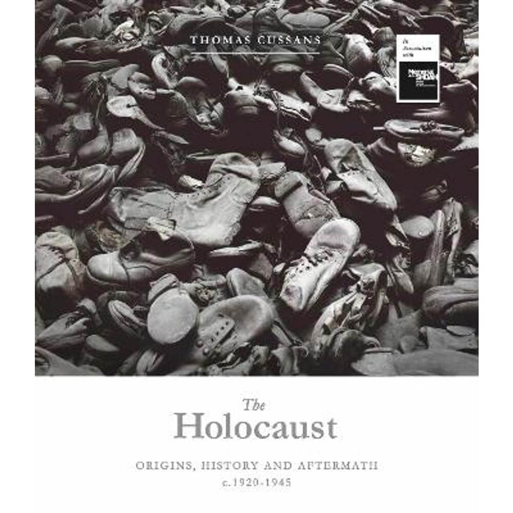 The Holocaust: Origins, History and Aftermath c.1920-1945 (Hardback) - Thomas Cussans